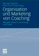 Organisation Und Marketing Von Coaching: Aktueller Stand in Forschung und Praxis